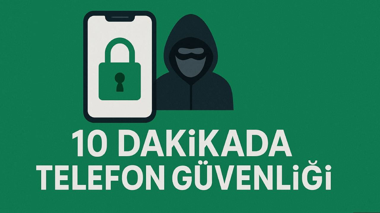 Telefonu hackerlara karşı koruma ve güvenli hale getirme rehberi 6 10 dakikada hackerlara karsi guvenli telefon