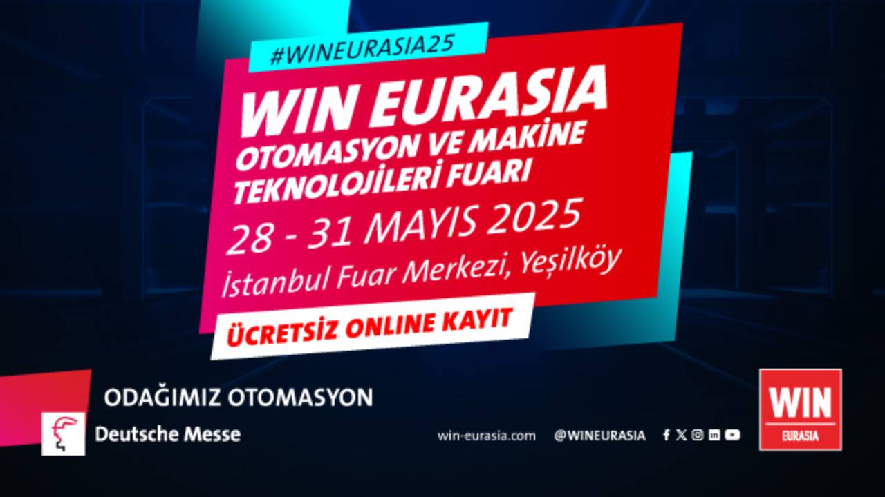 Sanayinin kalbi İstanbul’da WIN EURASIA 2025’te atacak 17 win