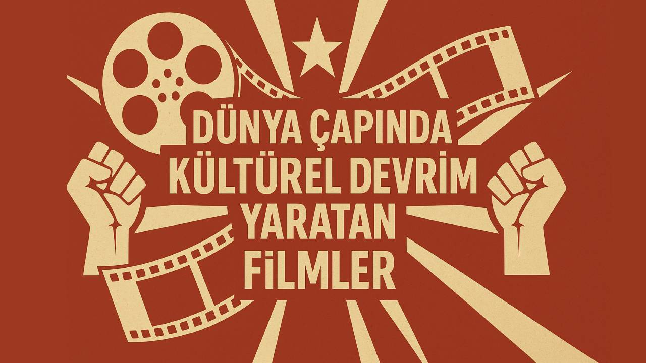 Dünya çapında kültürel devrim yaratan filmler 24 Dunya capinda kulturel devrim yaratan filmler