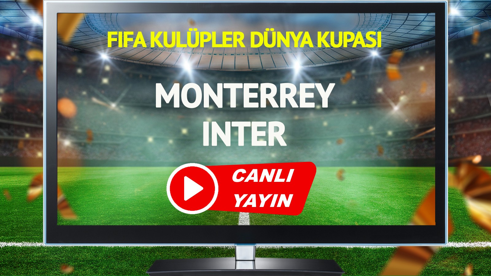 FİFA Kulüpler Dünya Kupası’nda dev kapışma: Monterrey ve İnter sahada 9 523913