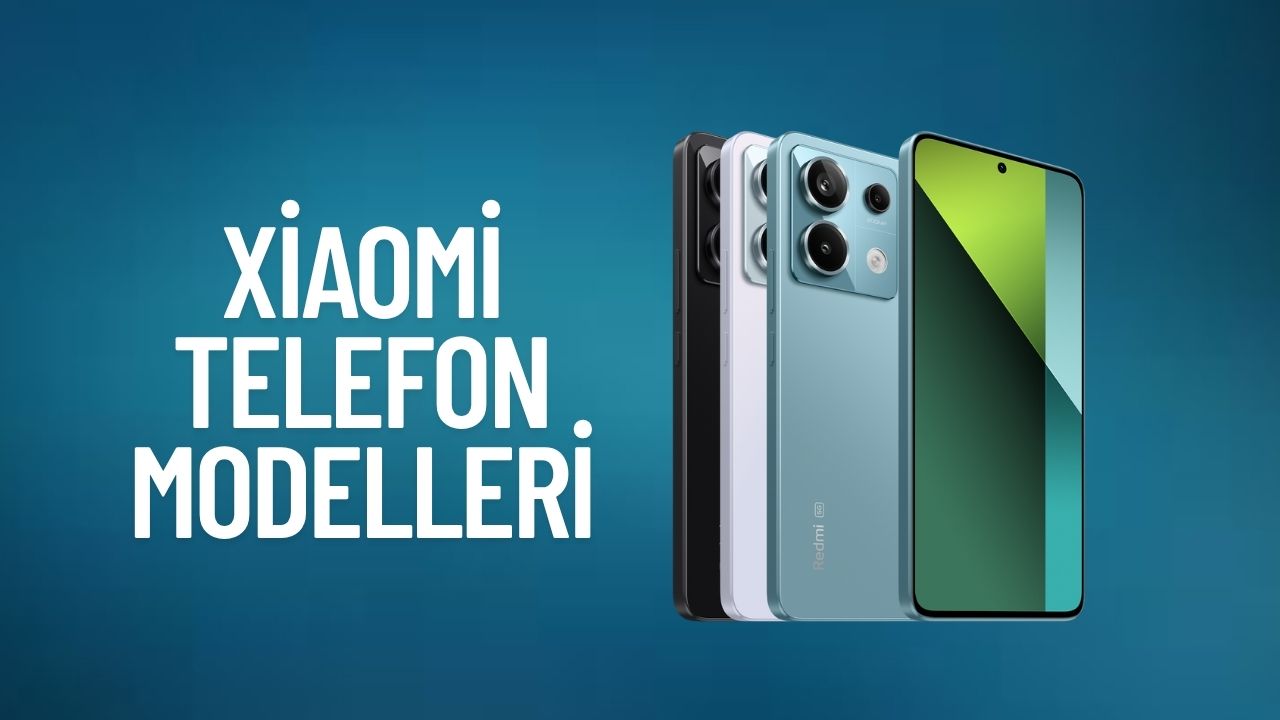 2025 Xiaomi Rehberi: Hangi Model Kime Göre? 9 xiaomi telefon modelleri