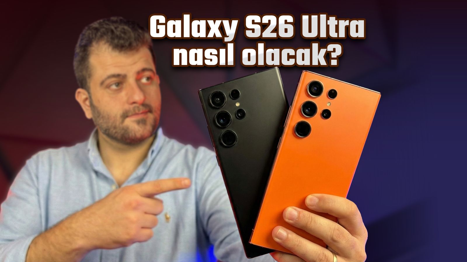 Galaxy S26 Ultra Nasıl Olacak? 7 Galaxy S26 Ultra ozellikleri