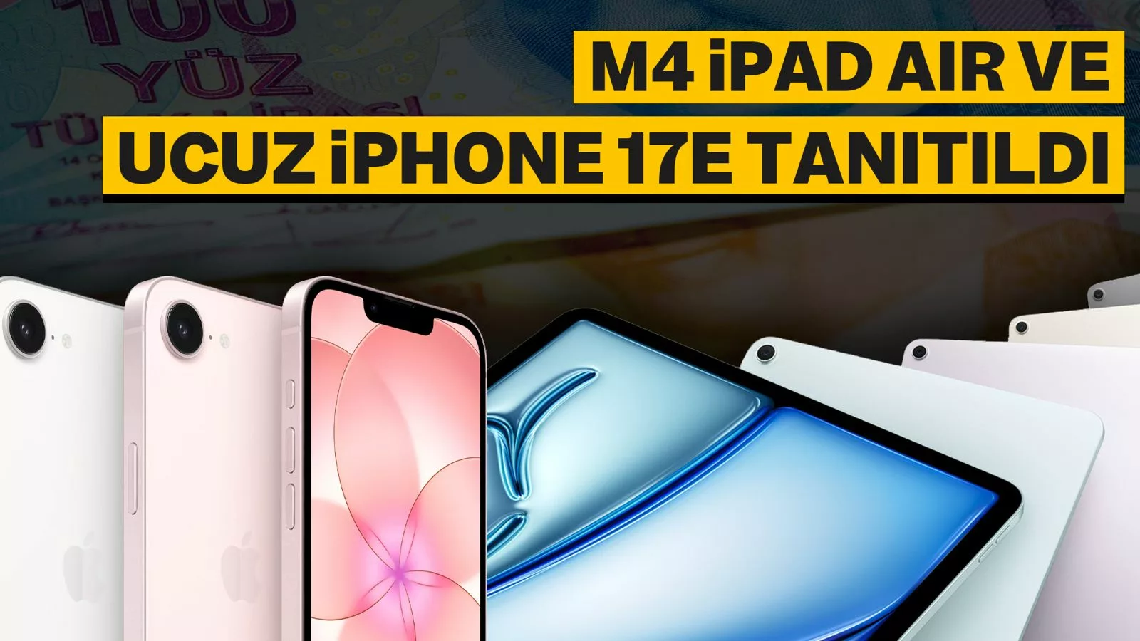 iPhone 17e ve M4 iPad Air Tanıtıldı! iPhone 17e Fiyatı ve Özellikleri (Video) 1 WhatsApp Image 2026 03 02 at 20.21.43.webp