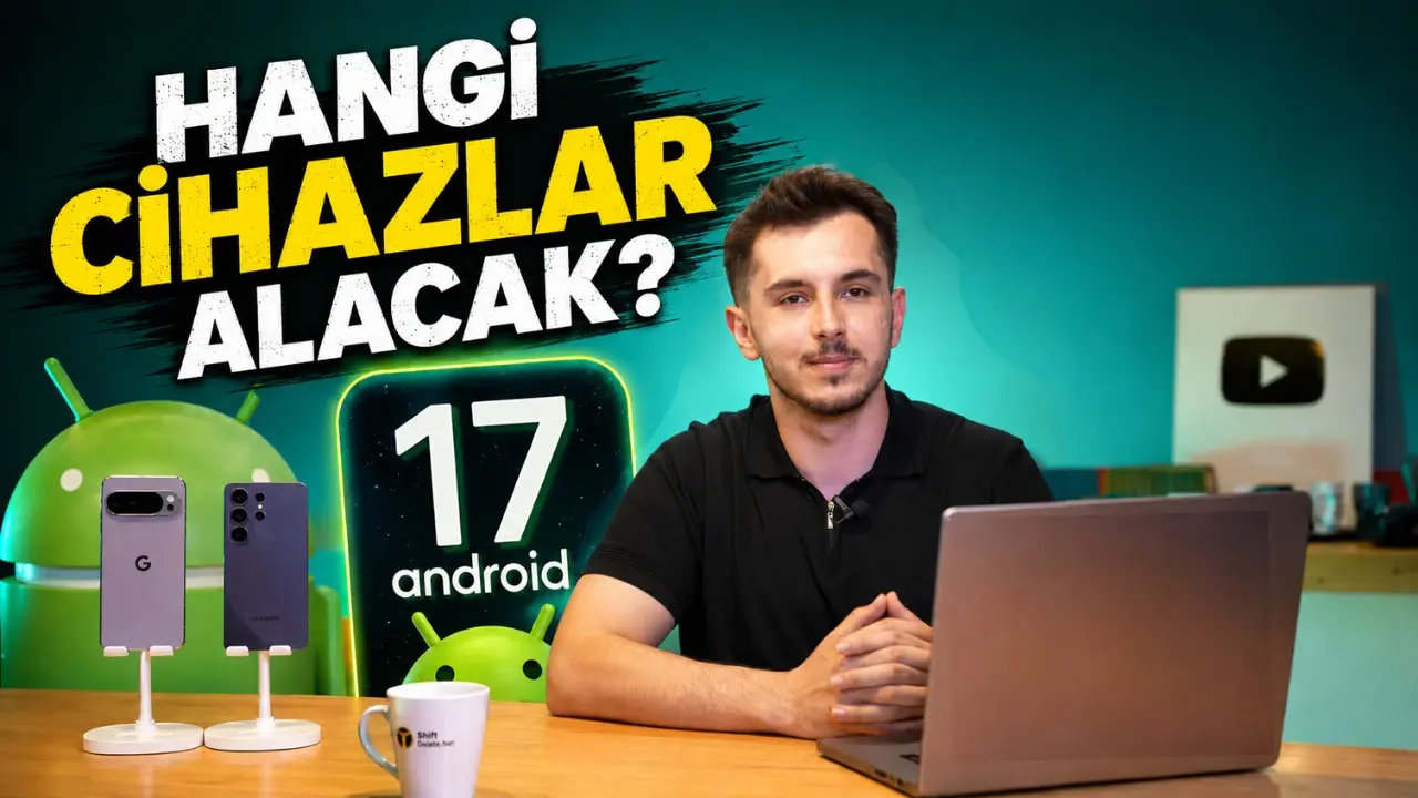 Android 17 Hakkında Her Şey: Yeni Özellikler ve Güncellemeyi Alacak Modeller 7 Android 17 2.webp